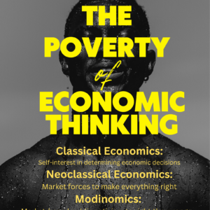 The Poverty of Economic Thinking by Jebamalai Vinanchiarachi